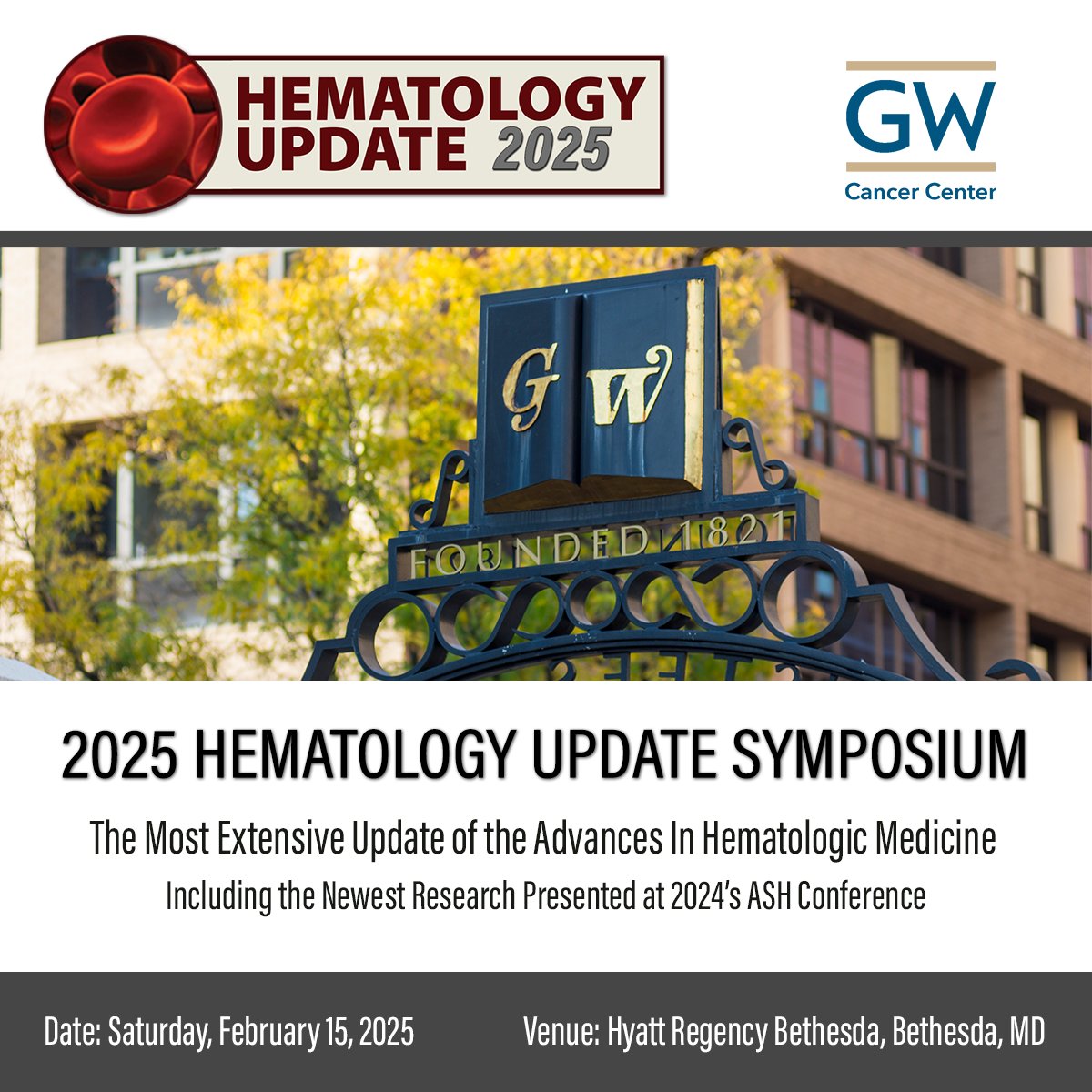 Register for GW’s 2025 Hematology Update Symposium | Sat, February 15 | Hyatt Regency Bethesda, MD bit.ly/gwhema2025
GW’s 2025 Hematology Update Symposium will be the most extensive, delivering a comprehensive review of the newest research and discoveries in blood cancer
