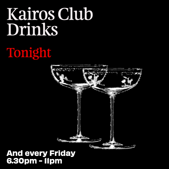 KAIROS CLUB DRINKS

Tonight, 6.30pm-11pm
And every Friday

Whether you're a regular Kairos attendee or have yet to come to one of our events, if you're on your own or with a group of friends, please come by and have a drink with us.
 
Find out more: kairos.london/event/kairos-c…