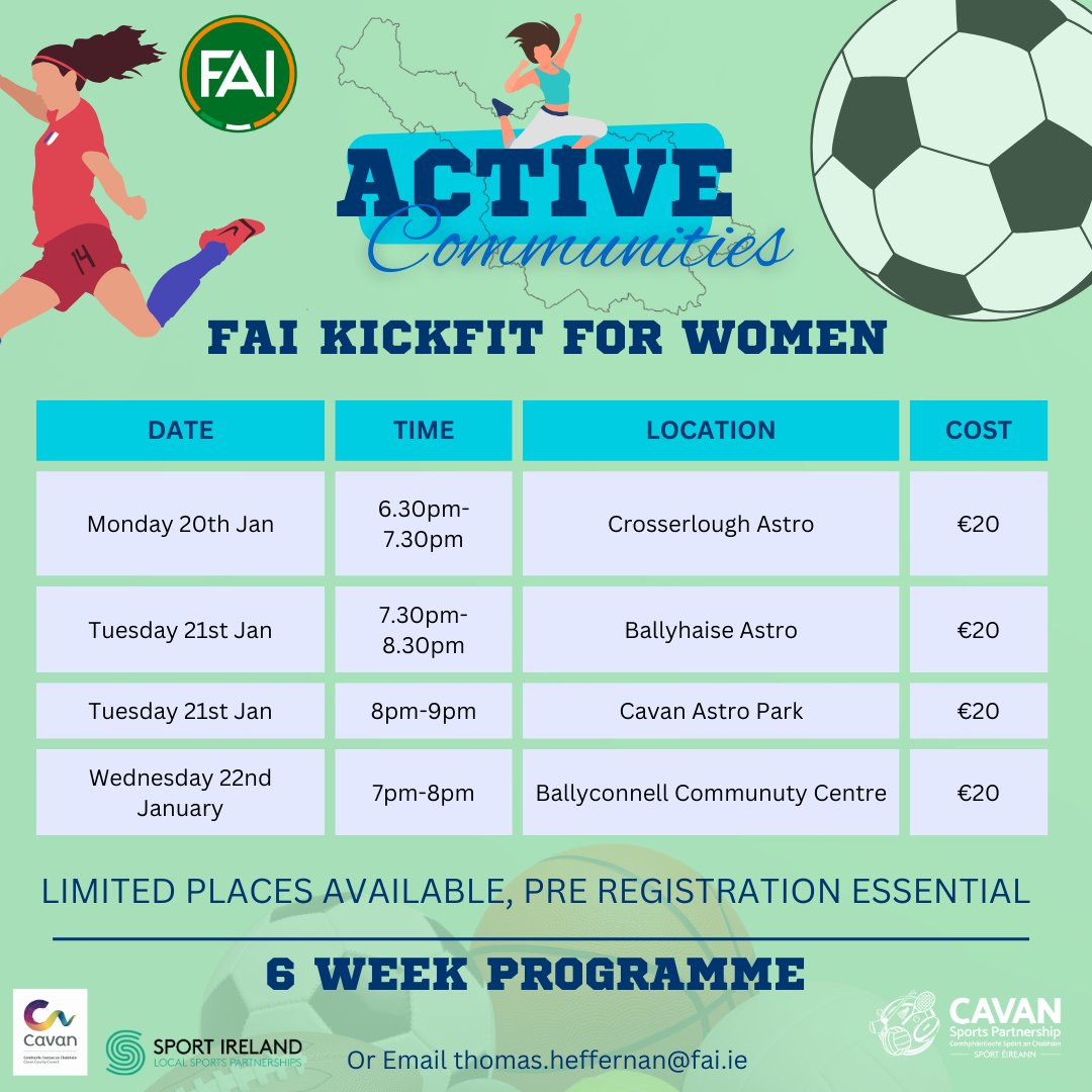 Cavan Sports (@cavansp) on Twitter photo Join FAI KickFit for Women
Crosserlough Astro: Monday, 6:30–7:30 PM
Ballyhaise Astro: Tuesday, 7:30–8:30 PM
Cavan Astro Park: Tuesday, 8–9 PM
Ballyconnell Community Centre: Wednesday, 7–8pm
Sign up bit.ly/ActiveCommunit…
OR
Email thomas.heffernan@fai.ie
#ActiveCommunities Join FAI KickFit for Women
Crosserlough Astro: Monday, 6:30–7:30 PM
Ballyhaise Astro: Tuesday, 7:30–8:30 PM
Cavan Astro Park: Tuesday, 8–9 PM
Ballyconnell Community Centre: Wednesday, 7–8pm
Sign up bit.ly/ActiveCommunit…
OR
Email thomas.heffernan@fai.ie
#ActiveCommunities