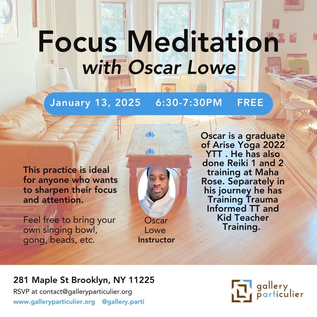 3 days to go until Focus Meditation with Oscar Lowe!

January 13, 2025 | 6:30–7:30 PM
281 Maple St, Brooklyn, NY | Free

Sharpen your focus and attention. Bring a singing bowl, gong, or beads.

RSVP: contact@galleryparticulier.org

#GalleryParti