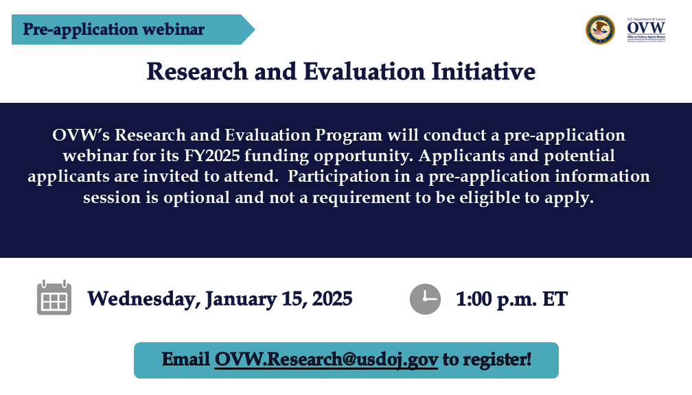 OVW (@ovwjustice) on Twitter photo OVW is hosting a pre-application webinar for its Research and Evaluation Initiative, which funds studying approaches to end domestic violence, dating violence, sexual assault, and stalking. Register at: OVW.Research@usdoj.gov OVW is hosting a pre-application webinar for its Research and Evaluation Initiative, which funds studying approaches to end domestic violence, dating violence, sexual assault, and stalking. Register at: OVW.Research@usdoj.gov