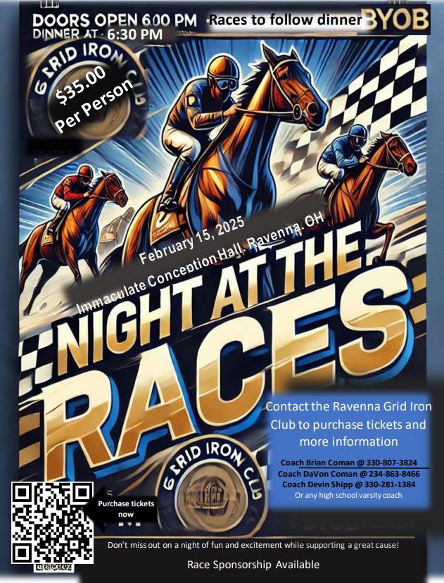The Ravenna Grid Iron Club is doing its annual night at the races. Get ahold of any high school coach to get your tickets and join us for a great night!