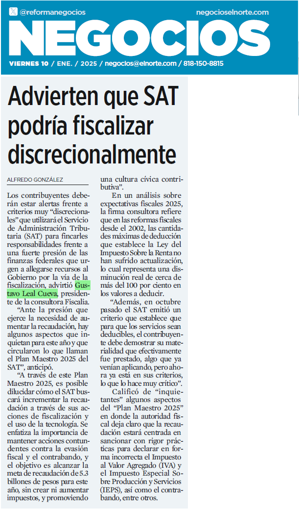 Especial atención a los aspectos que el SAT fiscalizará en 2025. En esta  entrevista que me hace el periódico El Norte abordamos un poco sobre  este tema. Entrevista publicada el 10 de enero de 2025.