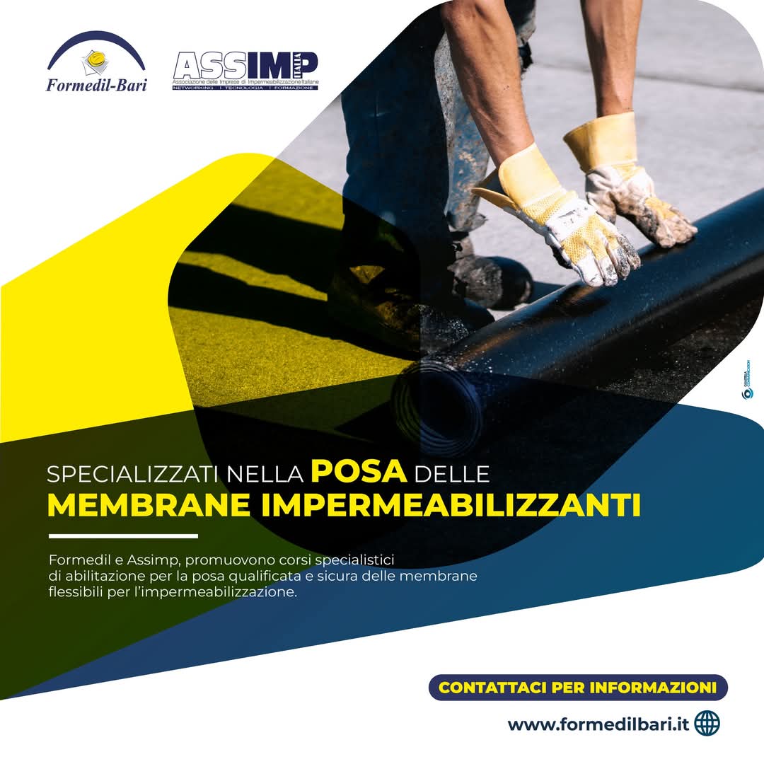 MEMBRANE IMPERMEABILIZZANTI
la formazione che qualifica la tua Impresa! Il Formedil-Bari promuove percorsi di qualifica, abilitazione e aggiornamento per i posatori di membrane impermeabilizzanti.
Richiedi subito maggiori informazioni.
📞 080 5351311
📧 info@formedilbari.it