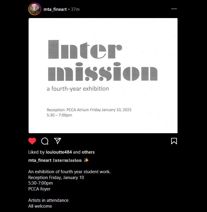 Fine Arts exhibition/reception tonight at 5:30pm in the PCCA foyer ~ Intermission, an exhibition of fourth year student work