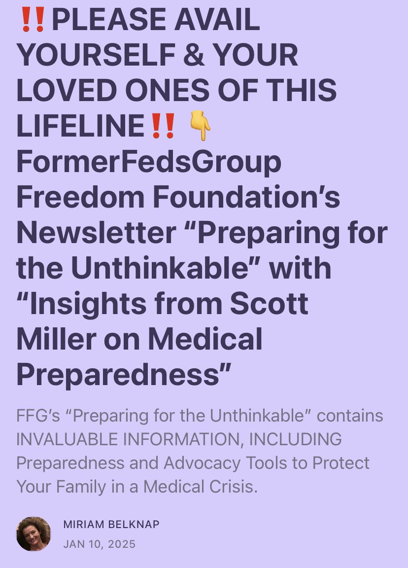‼️PLEASE AVAIL YOURSELF &amp; YOUR LOVED ONES OF THIS LIFELINE‼️👇 FormerFedsGroup Freedom Foundation’s Newsletter “Preparing for the Unthinkable” with “Insights from Scott Miller on Medical Preparedness”.
FFG’s “Preparing for the Unthinkable” contains INVALUABLE INFORMATION,