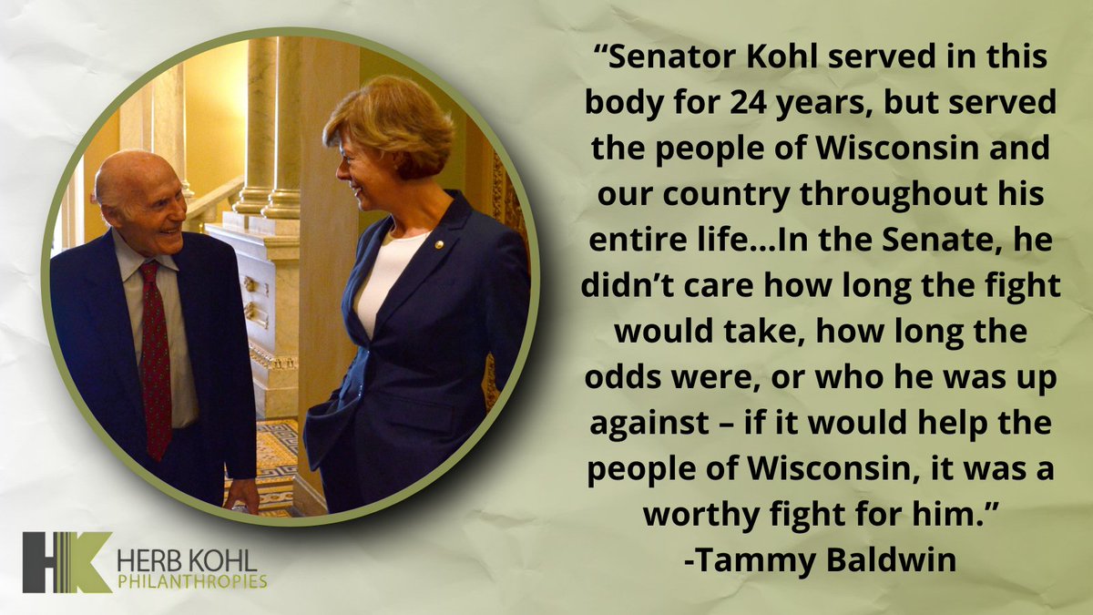 Herb Kohl Philanthropies (@hkpgiving) on Twitter photo Thank you <a href="/SenatorBaldwin/">Sen. Tammy Baldwin</a>, for honoring the memory of Senator Kohl and the incredible impact he had on our state and nation. Thank you <a href="/SenatorBaldwin/">Sen. Tammy Baldwin</a>, for honoring the memory of Senator Kohl and the incredible impact he had on our state and nation.