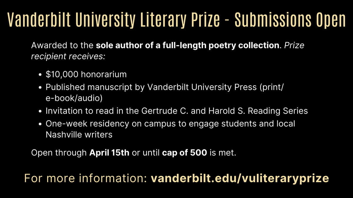 Vanderbilt University Literary Prize submissions are now open. Submissions will be accepted through April 15th or until the cap of 500 is reached, so submit early!

For full details: vanderbilt.edu/vuliteraryprize