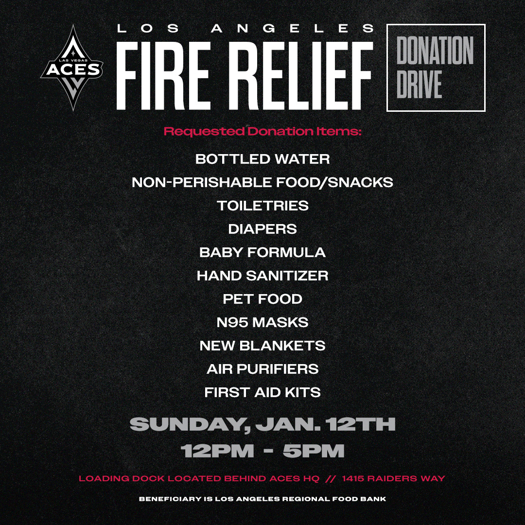 Las Vegas Aces (@lvaces) on Twitter photo 𝐋.𝐀. 𝐅𝐢𝐫𝐞 𝐑𝐞𝐥𝐢𝐞𝐟 𝐃𝐨𝐧𝐚𝐭𝐢𝐨𝐧 𝐃𝐫𝐢𝐯𝐞 ❤️
The Las Vegas Aces are hosting a donation drive this Sunday, January 12th from 12-5 PM at Aces HQ. All donations will be driven to Los Angeles where the Aces will work in partnership with the <a href="/LASparks/">Los Angeles Sparks</a> to distribute 𝐋.𝐀. 𝐅𝐢𝐫𝐞 𝐑𝐞𝐥𝐢𝐞𝐟 𝐃𝐨𝐧𝐚𝐭𝐢𝐨𝐧 𝐃𝐫𝐢𝐯𝐞 ❤️
The Las Vegas Aces are hosting a donation drive this Sunday, January 12th from 12-5 PM at Aces HQ. All donations will be driven to Los Angeles where the Aces will work in partnership with the <a href="/LASparks/">Los Angeles Sparks</a> to distribute