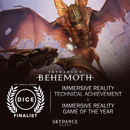 Skydance Games (@skydancegames) on Twitter photo We're rounding out the week with two more award nominations from the #DICEAwards: Immersive Reality Technical Achievement and Immersive Reality Game of the Year!
Thank you to the <a href="/Official_AIAS/">Academy of Interactive Arts & Sciences</a> for nominating Skydance's BEHEMOTH See all the finalists here: We're rounding out the week with two more award nominations from the #DICEAwards: Immersive Reality Technical Achievement and Immersive Reality Game of the Year!
Thank you to the <a href="/Official_AIAS/">Academy of Interactive Arts & Sciences</a> for nominating Skydance's BEHEMOTH See all the finalists here: