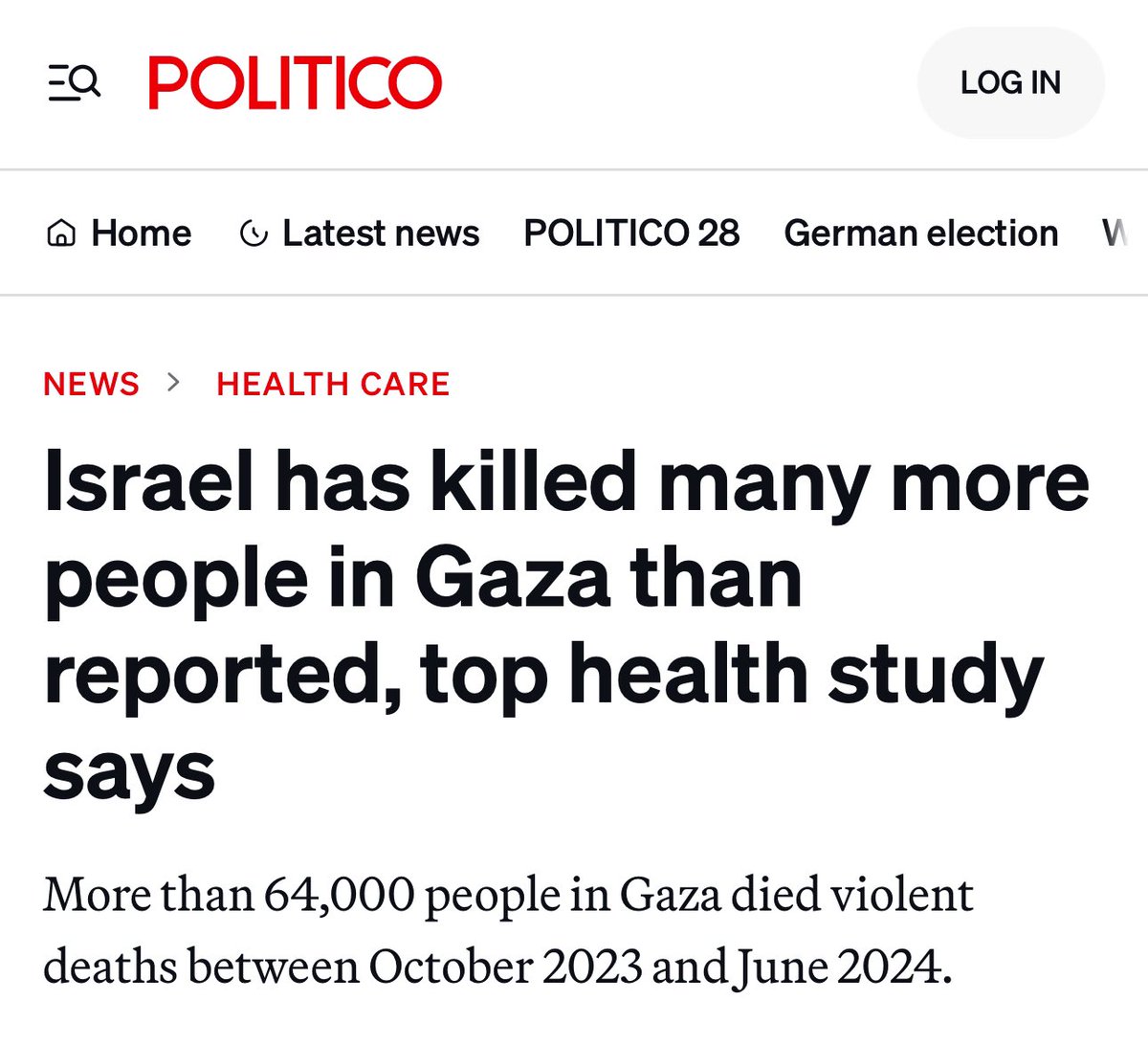 Was not expecting it from Politico, but this is the best headline I’ve seen for the new Lancet study.

If you’re going to report on the massive death toll in Gaza, you should mention who is killing Palestinians.
