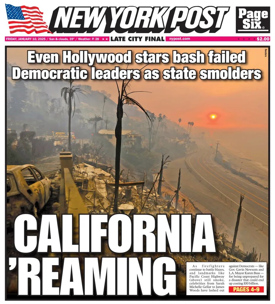 🚨🇺🇸NY POST COVER:

CALIFORNIA 'REAMING

Even Hollywood stars bash failed Democratic leaders as state smolders