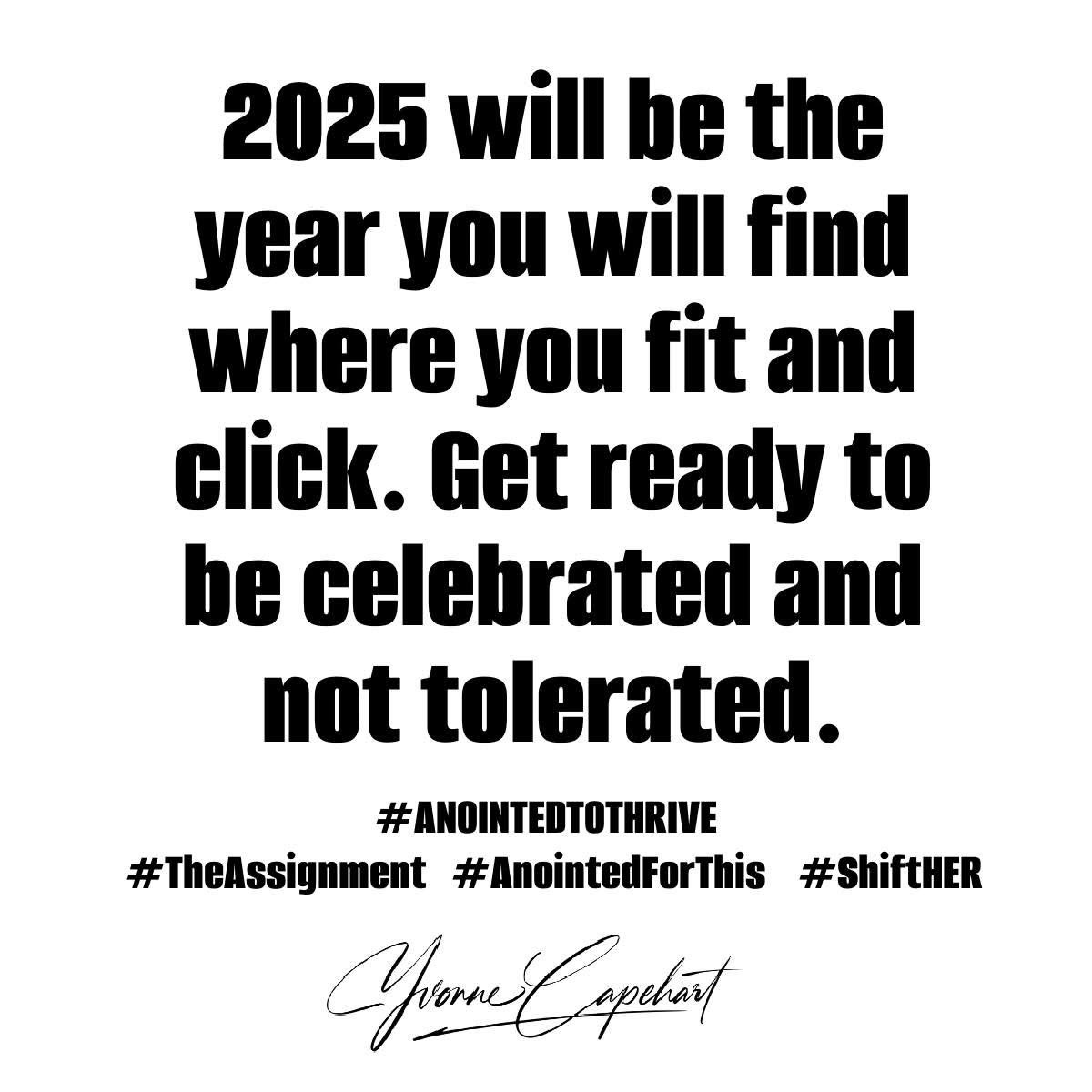 yvonnecapehart's tweet image. 2025 will be the year you will find where you fit and click.  Get ready to be celebrated and not tolerated.
#AnointedToThrive
#TheAssignment
#AnointedForThis
