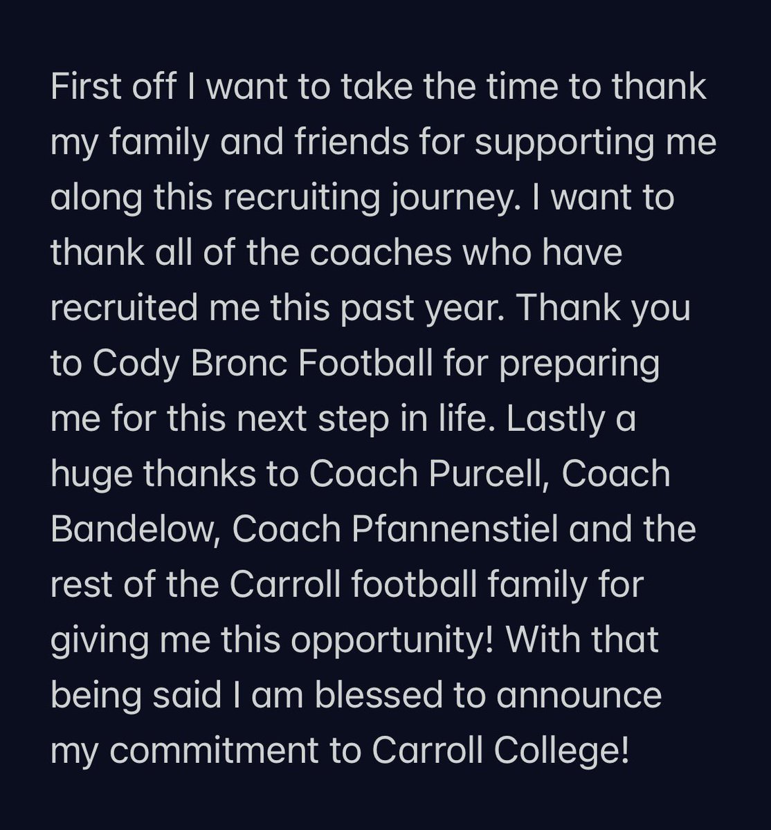Committed!!!✝️

<a href="/CodyBroncFB/">Cody Football 🏈</a> <a href="/FootballCarroll/">Carroll College Football</a> <a href="/CoachTPurcell/">Coach Troy Purcell</a> <a href="/CoachPfanny/">Alex Pfannenstiel</a> <a href="/RandyBandelow/">Coach Randy Bandelow</a> <a href="/CoachMcFadden52/">Matt McFadden</a> <a href="/Coach_T_Mur17/">Tynan Murray 🏈</a>
