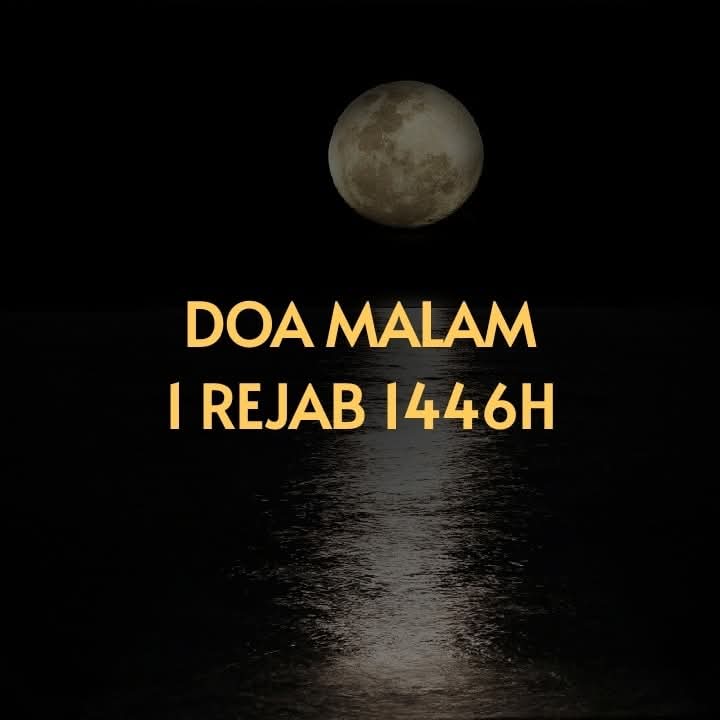 JJCMPERAK's tweet photo. ✨ MALAM MUSTAJAB DOA ( MALAM 1 REJAB 1446) ✨ 

31 Dec bersamaan 1 Rejab, lepas Maghrib berdoa banyak². I kongsikan doa yang boleh kita buat. In shaa Allah 🫶🏻

Jangan lepaskan peluang untuk berdoa. Malam tahun baru nanti boleh amalkan Doa Malam 1 Rejab ni.

Semoga Bermanfaat ❤️
Selamat menyambut bulan Rejab ❤️