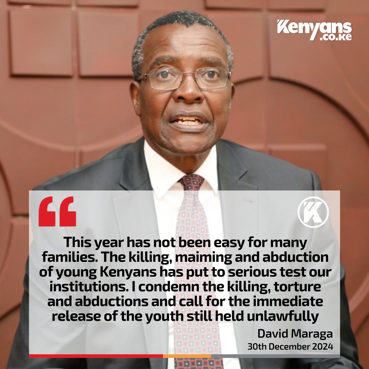 I condemn the killing, torture and abductions and call for the immediate release of the youth still held unlawfully - Former CJ David Maraga