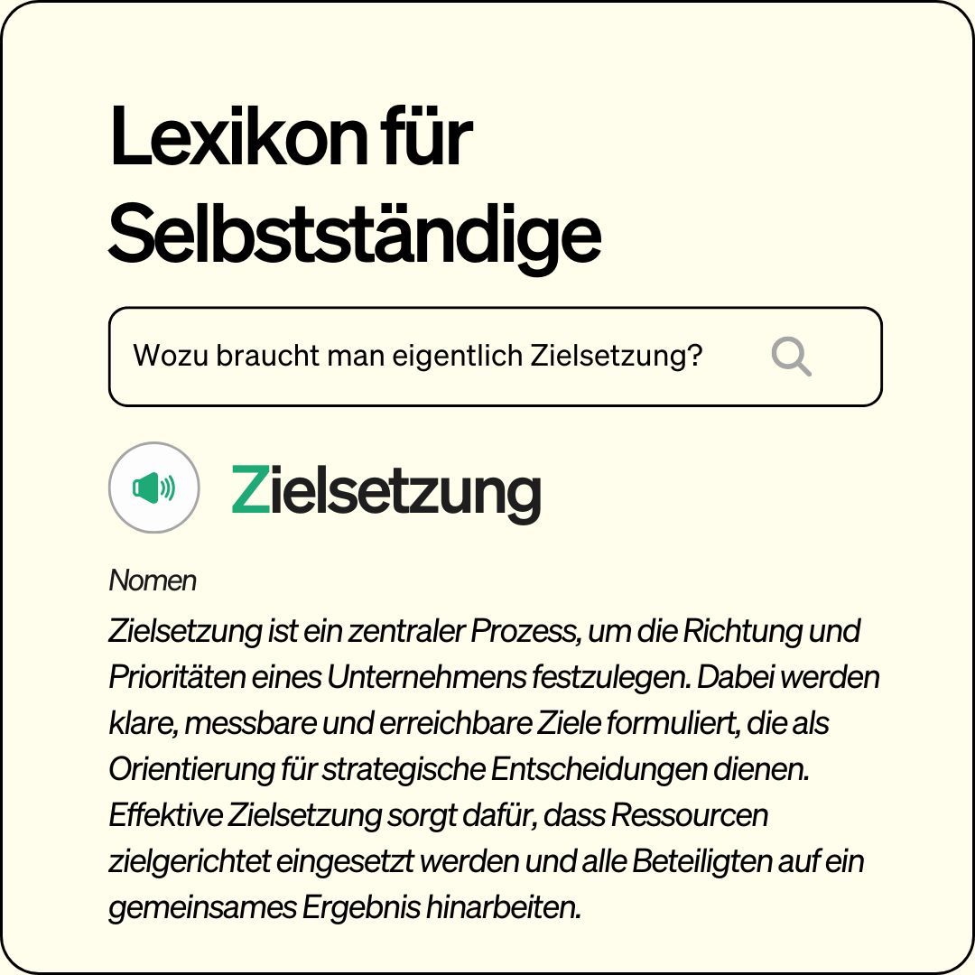 📚 Lexikon für Selbstständige: Zielsetzung

Zielsetzung ist ein zentraler Prozess, um die Richtung und Prioritäten eines Unternehmens festzulegen. Dabei werden klare, messbare und erreichbare Ziele formuliert, die als Orientierung für strategische Entscheidungen dienen.