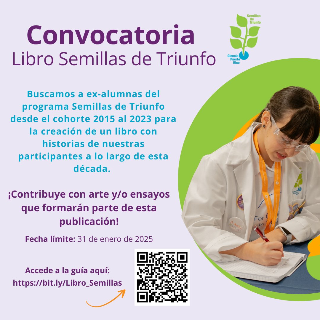 CienciaPR's tweet image. ¡Celebremos una década de logros! 🎉 Si participaste en Semillas de Triunfo entre 2015 y 2023, contribuye con arte y/o ensayos para un libro especial que recopilará las historias y la creatividad de las alumnas. Fecha límite: 31 de enero. Para más info: bit.ly/Libro_Semillas