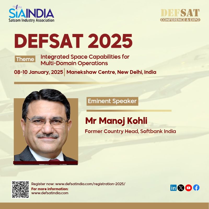SIA_Ind's tweet photo. We are pleased to announce that Mr. Manoj Kohli, Former Country Head, @SoftBank Investment Advisers India, and Chairman, MK Knowledge LLP will join the #DEFSAT2025 as an #eminentspeaker.
Mark your calendars!
08-10 Jan 2025
Manekshaw Centre, New Delhi
For More: https://t.co/AeEUinj0qj
