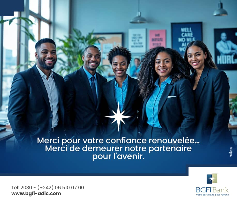 𝗩𝗼𝘁𝗿𝗲 𝗳𝗶𝗱𝗲́𝗹𝗶𝘁𝗲́ 𝗲𝘀𝘁 𝗻𝗼𝘁𝗿𝗲 𝗺𝗼𝘁𝗲𝘂𝗿 𝗽𝗼𝘂𝗿 𝗮𝗹𝗹𝗲𝗿 𝘁𝗼𝘂𝗷𝗼𝘂𝗿𝘀 𝗽𝗹𝘂𝘀 𝗹𝗼𝗶𝗻!
#BGFIBank, votre partenaire pour l’avenir.
#ConfianceRenouvelée #PartenariatDurable #Fidélité #AvenirProsper #Innovation #Excellence #Congo #Banque