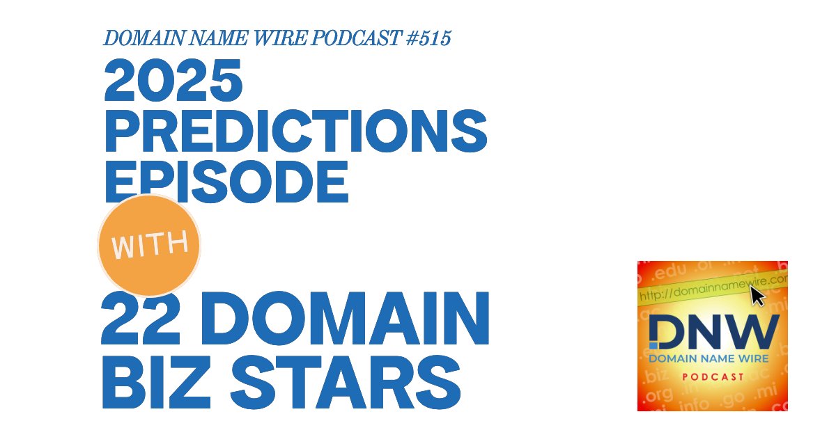 2025 Predictions Episode - DNW Podcast #515 -  domainnamewire.com/2024/12/30/202…