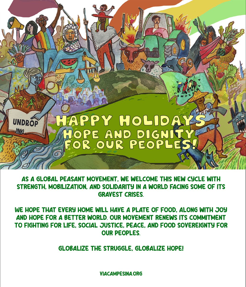 ✊Happy holidays, hope, and dignity for our peoples! As a global peasant movement, we renew our commitment to the struggle for life, social justice, peace, and #FoodSovereignty🌾
Subscribe to our mailing list &gt; goo.su/zvle 👩‍🌾🧑‍🌾