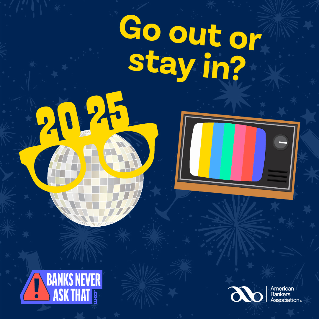 "What are you doing for New Year's Eve?" is one question banks will never ask you. "What's your password?" is another one. Don't end the year with a loss - get tips to avoid scams and protect your money: aba.social/3lwvdMD 
#BanksNeverAskThat