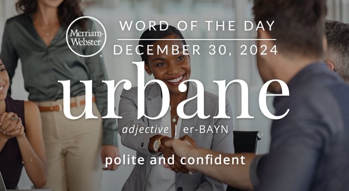 Merriam-Webster Word of the Day December 30, 2024 'urbane' adjective | er-BAYN "polite and confident" Background Image: People talking and smiling 