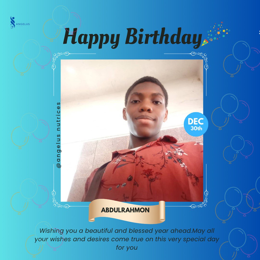 angelusnutrices's tweet photo. Happy birthday Abdulrahmon🎉❤️! 
Cheers to a prosperous year ahead🎉! https://t.co/fwMTS8yQvS