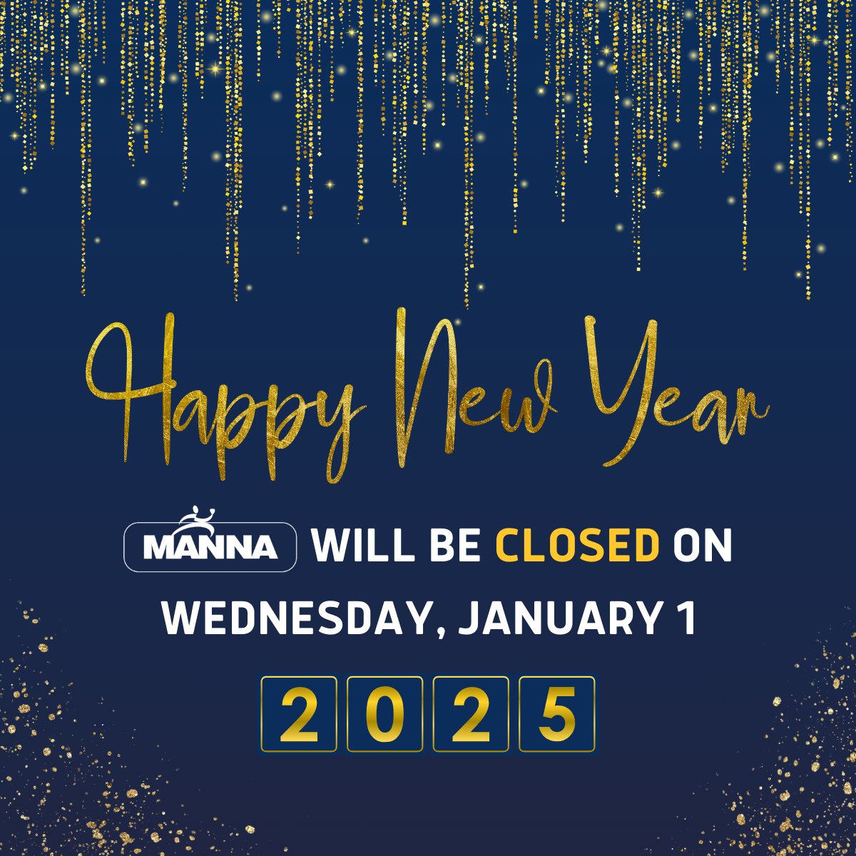 MANNA will be CLOSED on January 1st. Thank you to everyone who has made 2024 an amazing year at MANNA, and we're so excited to see you all back in 2025!