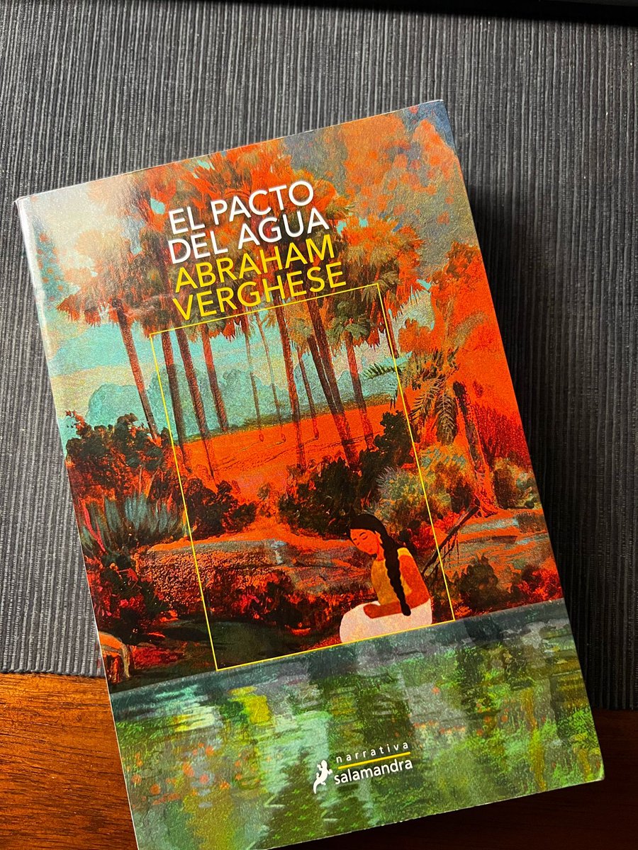 El pacto del agua, de Abraham Verguese. Uno de los libros del año en 2023 y de las novelas más cautivadoras que he leído últimamente. Gracias a los amigos de Penguin Random House que me lo regalaron.