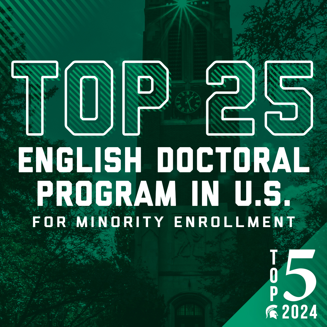 #5 Top Story in 2024: The MSU English Doctoral Program ranked in the top 25 nationally for minority student enrollment. The Department of English developed its Mentoring Underrepresented Scholars in English recruitment program in 2018 with support from the <a href="/MSUGradSchool/">MSU Graduate School</a> to help