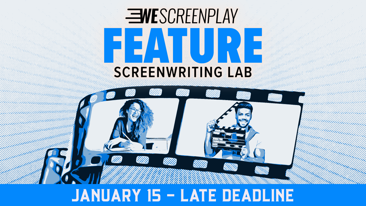 Late Deadline for WeScreenplay Feature Lab is January 15th! 
Build your network with:
🎞️  Group feedback sessions
🎞️  Meetings with established industry professionals
🎞️  Workshops with working writers
🎞️  Hands on pitch development

Enter the lab here: wescreenplay.com/feature/