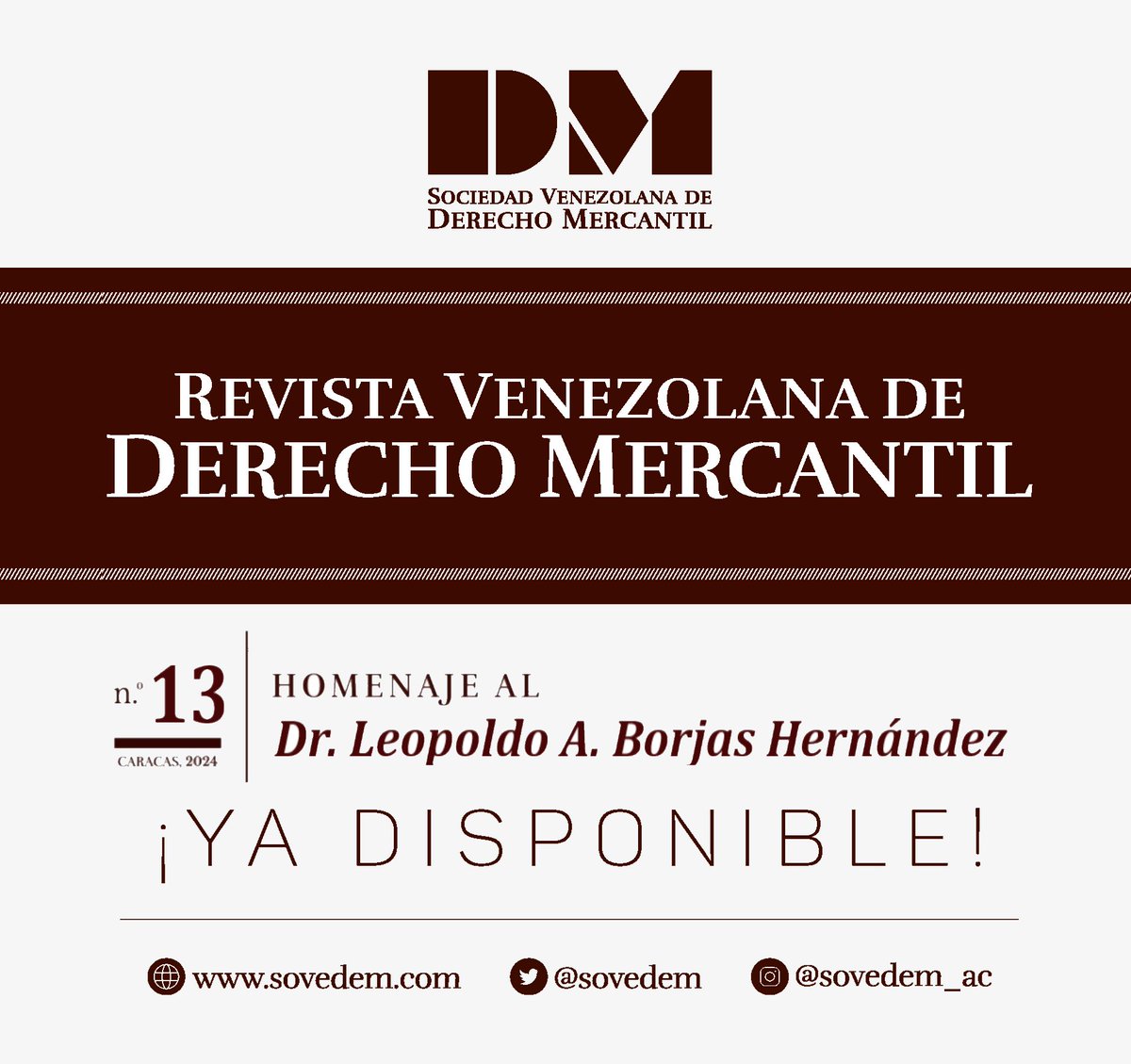Nos complace informar que la Décima Tercera Edición de la Revista Venezolana de Derecho Mercantil, ya se encuentra disponible para su descarga gratuita en sovedem.com 
​
Agradecemos a los autores, árbitros y al Comité Editorial por hacer posible este nuevo ejemplar