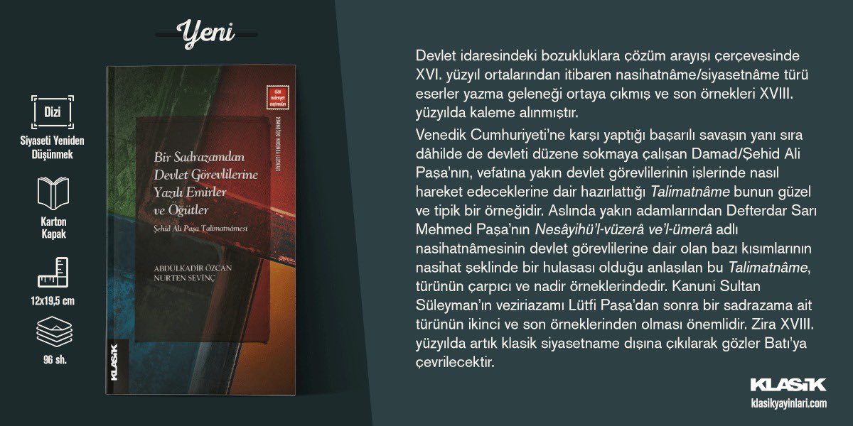 YENİ!
 
✨ Venedik Cumhuriyeti’ne karşı yaptığı başarılı savaşın yanı sıra dâhilde de devleti düzene sokmaya çalışan Damad/Şehid Ali Paşa’nın, vefatına yakın devlet görevlilerinin işlerinde nasıl hareket edeceklerine dair hazırlattığı “Talimatnâme”çıktı.
 
✨ Abdülkadir Özcan ve