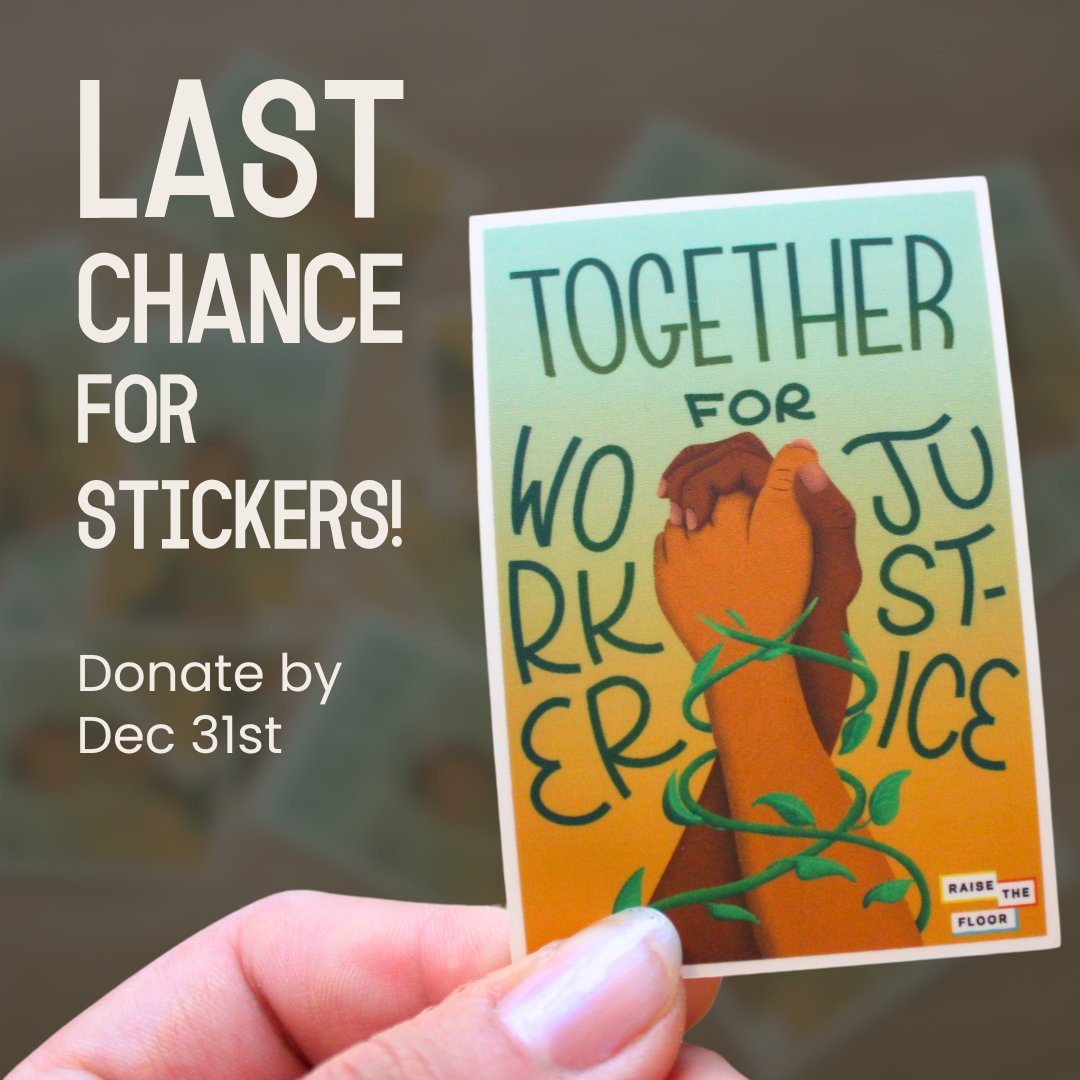 RaiseTheFloor's tweet photo. Thank you so much to everyone that donated! We face tougher challenges than ever, but your support deepens our work: training more leaders, taking legal action, and winning policies that put people first. Donate by Dec 31 to keep up to snag your sticker: https://t.co/TtUwk92q2o https://t.co/sdgu9sq4it