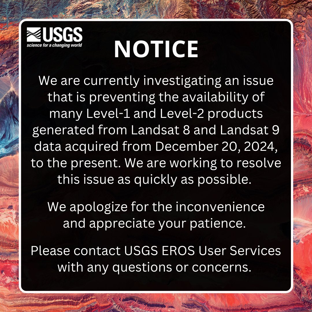 NOTICE‼️ We are currently investigating an issue that is preventing the availability of some Landsat Level-1 and Level-2 products. We are working to resolve this issue as quickly as possible. We apologize for the inconvenience and appreciate your patience.