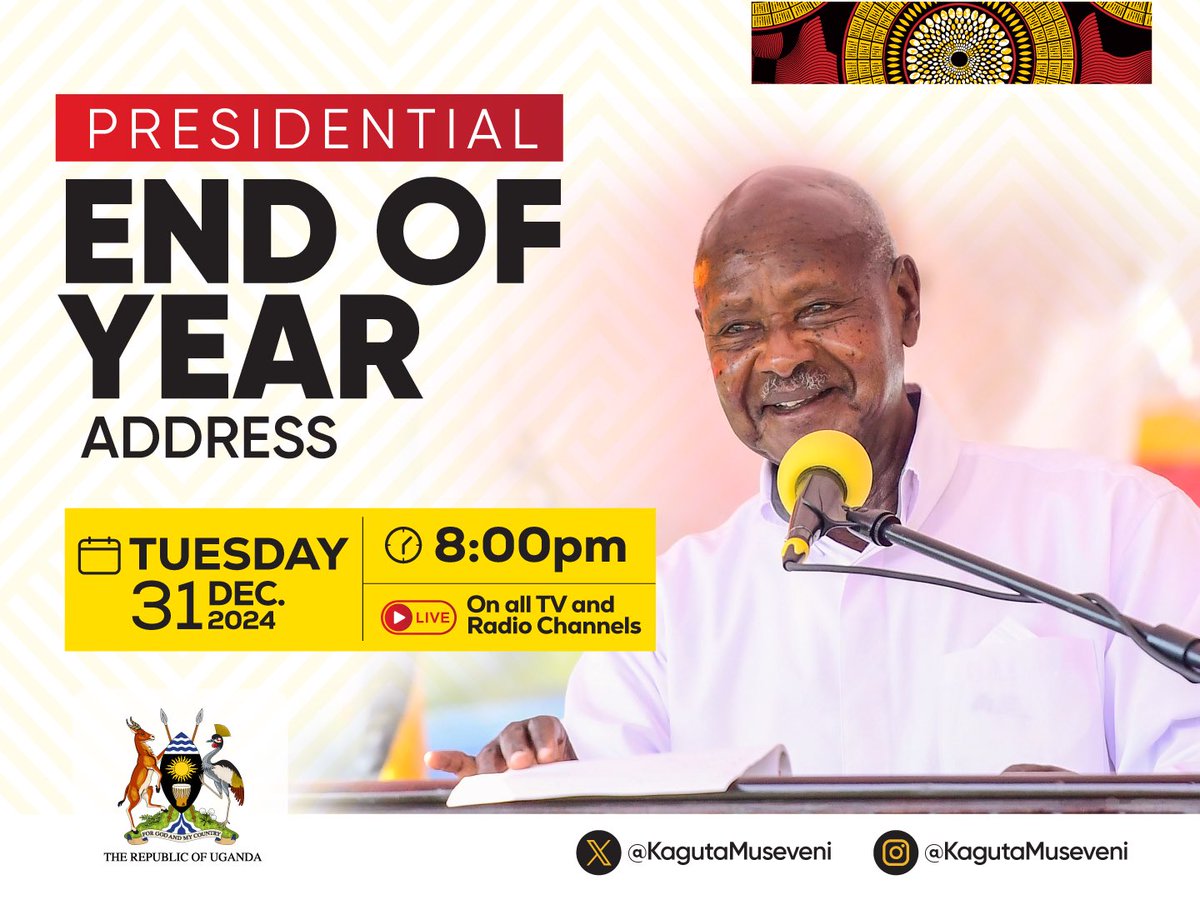 Fellow Ugandans, especially the Bazzukulu, tomorrow at 8 p.m., I will address you as we end this year. Please tune in.