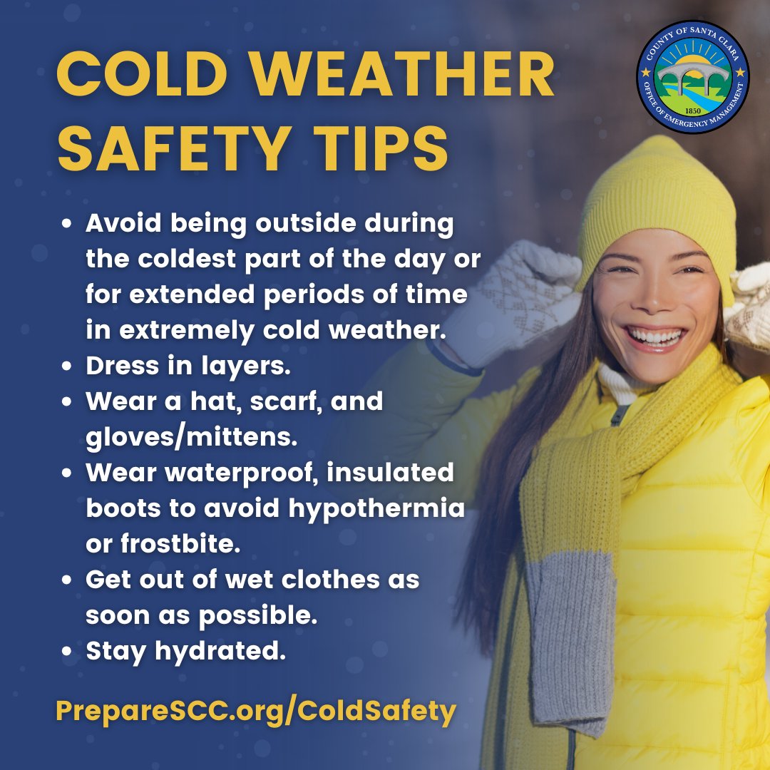 Santa Clara County Office of Emergency Management (@sccoem) on Twitter photo Cold weather puts many people at risk for serious health conditions, including hypothermia caused by dangerously low body temperature. Make sure to bundle up and stay warm. For more cold weather safety tips, visit preparescc.org/coldsafety. 
#SCCSAFE #ReadySCC Cold weather puts many people at risk for serious health conditions, including hypothermia caused by dangerously low body temperature. Make sure to bundle up and stay warm. For more cold weather safety tips, visit preparescc.org/coldsafety. 
#SCCSAFE #ReadySCC