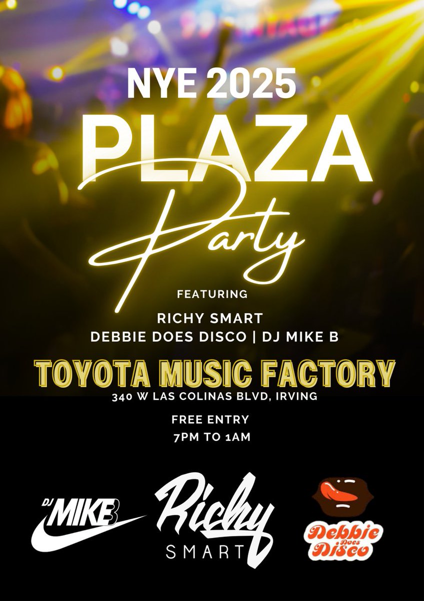 🎉 Ring in 2025 at Plaza NYE! 🎉

Get ready to dance into the new year with an epic lineup featuring Richy Smart, Debbie Does Disco, and DJ Mike B!

📍 Toyota Music Factory
📅 December 31, 2024
🕖 7 PM – 1 AM
🎟 FREE ENTRY