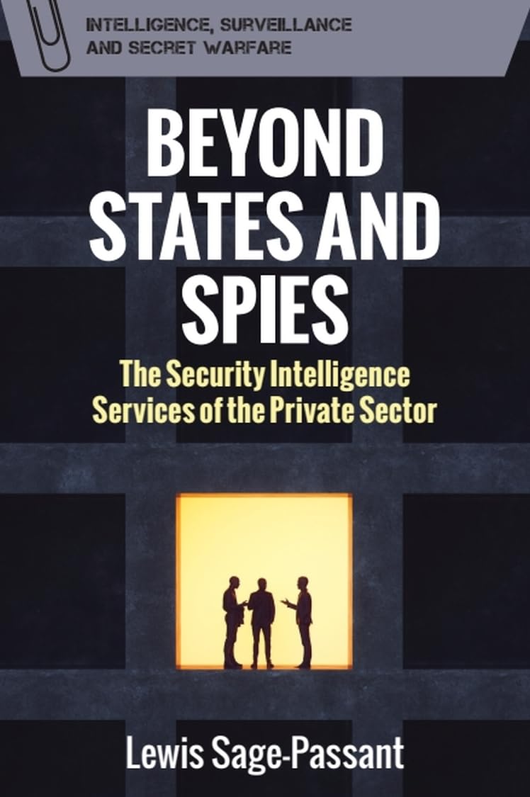 intellbooks (@intellbooks) on Twitter photo Beyond States and Spies. The Security Intelligence Services of the Private Sector – new book out now #intellbooks <a href="/EdinburghUP/">Edinburgh University Press</a> Beyond States and Spies. The Security Intelligence Services of the Private Sector – new book out now #intellbooks <a href="/EdinburghUP/">Edinburgh University Press</a>