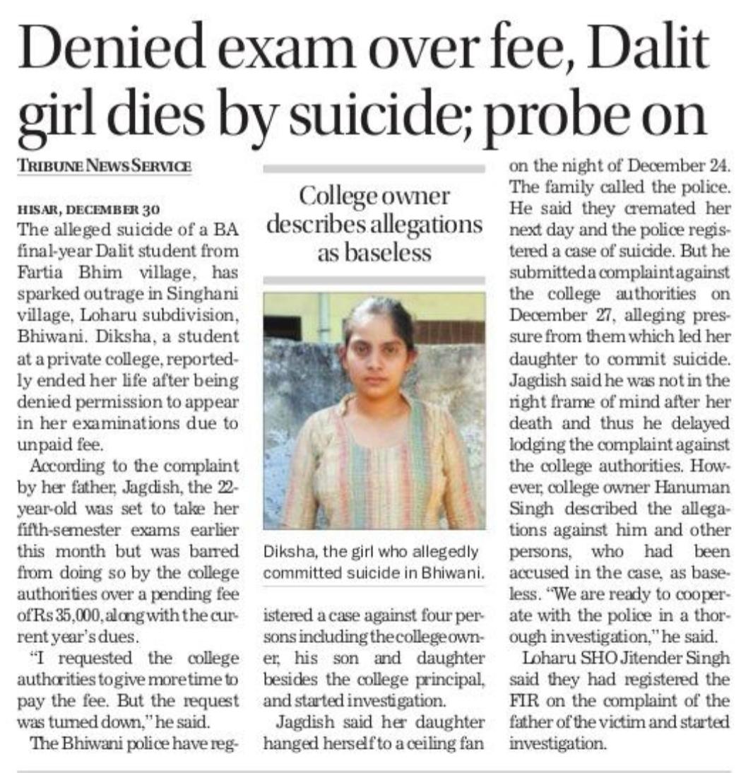 हरियाणा के भिवानी जिले के सिंहानी गांव में एक 22 वर्षीय दलित छात्रा दीक्षा निजी कॉलेज में बीए फाइनल ईयर की छात्रा थी। दीक्षा को अपनी पांचवीं सेमेस्टर की परीक्षा में बैठने से रोका गया, क्योंकि उसके पास 35,000 रुपये की फीस बकाया थी। इसके बाद, दीक्षा के पिता ने कॉलेज से फीस चुकाने