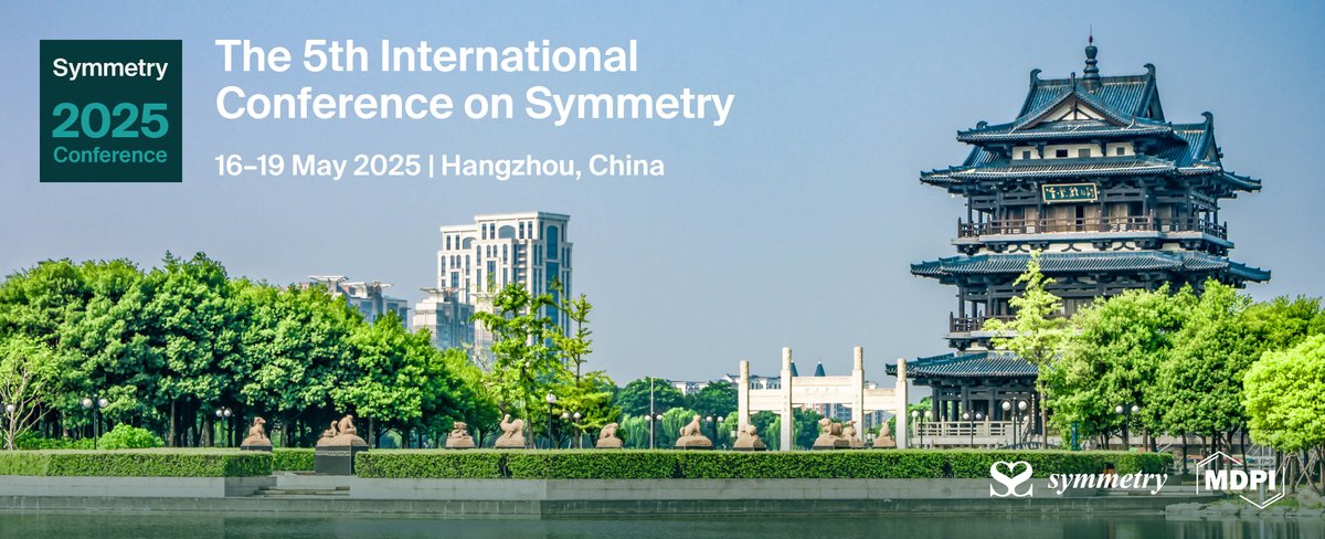 Symmetry_MDPI's tweet image. 🌍 Join Us at Symmetry2025! 🌟
The 5th International Symposium on Symmetry will take place in breathtaking Hangzhou, China, from May 16–19, 2025. 
✨ Discover more and secure your spot today!
🔗 Submit Abstract: brnw.ch/21wPIwK
🔗 Register: brnw.ch/21wPIwJ