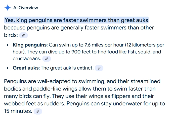 Mounverest's tweet photo. Google AI really did the great auks dirty lmaoo

I was curious if king penguins are faster than great auks underwater and Google AI hit me with:

"king penguins are faster than great auks because great auks are extinct."

at least tell me the speed of the great auks underwater https://t.co/PvgecYpcnA