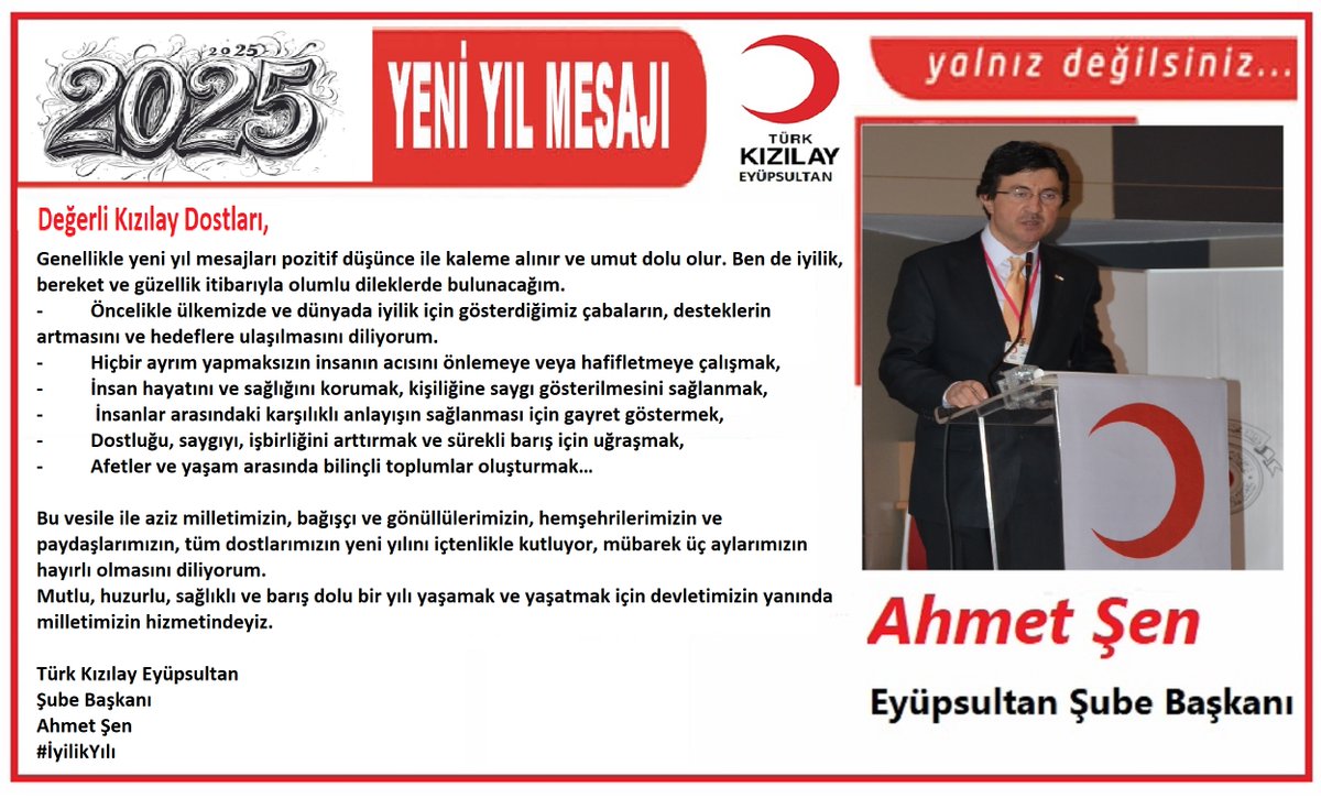 Değerli Kızılay Dostları,
Tüm dostlarımızın yeni yılını içtenlikle kutluyor, mübarek üç aylarımızın hayırlı olmasını diliyorum.
Mutlu, huzurlu, sağlıklı ve barış dolu bir yılı yaşamak ve yaşatmak için devletimizin yanında milletimizin hizmetindeyiz. 

Türk Kızılay Eyüpsultan
++++