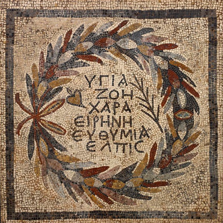 Mosaic from Halicarnassus (modern Bodrum), depicting a wreath with Greek inscriptions: "Health, Life, Joy, Peace, Good Cheer, Hope." Created in the 4th century AD, it is currently in the collection of the British Museum.

Wishing everyone a happy, healthy, safe, prosperous, and