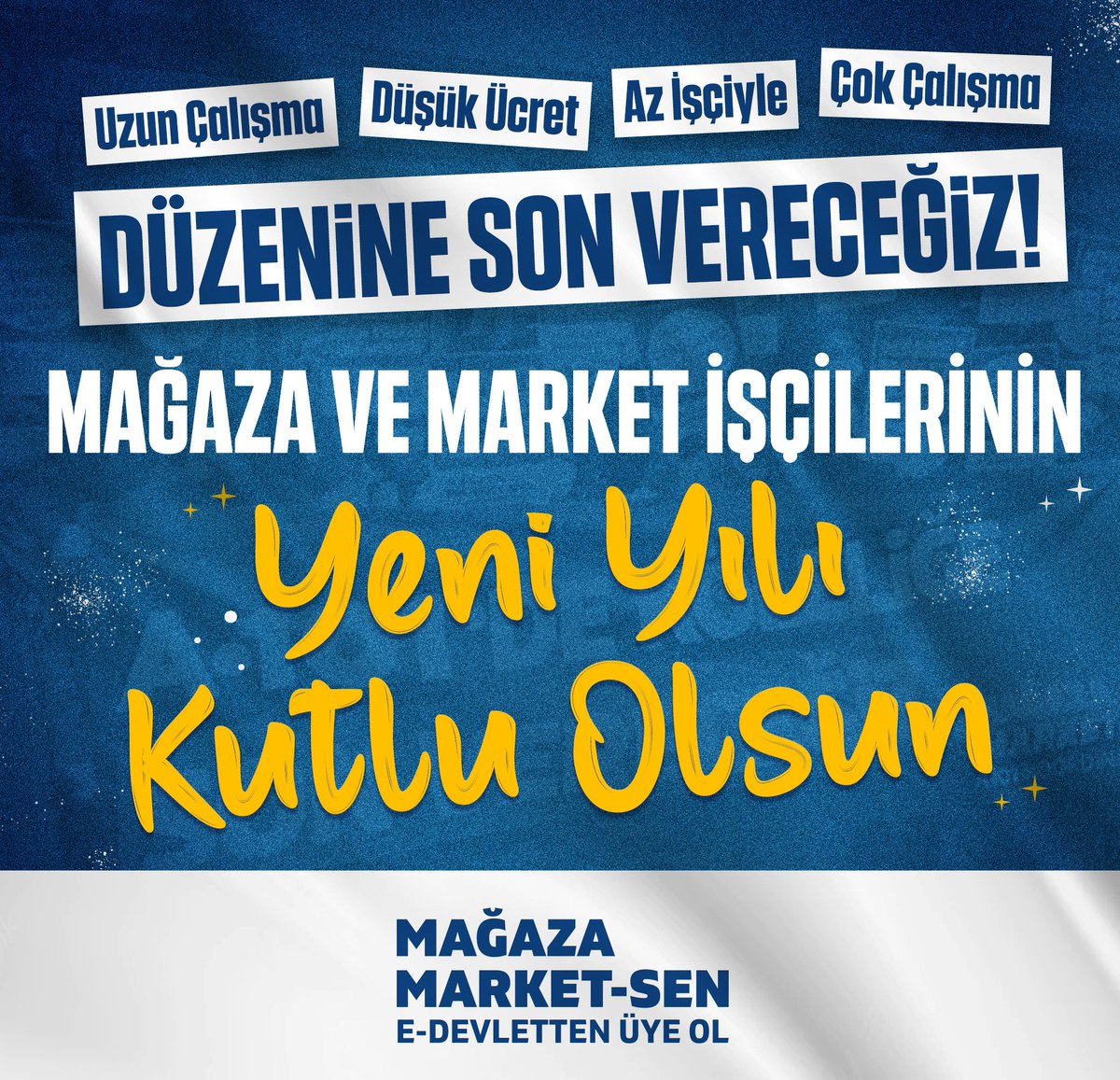 Uzun çalışma, düşük ücret, az işçiyle çok iş… Bu düzene son vereceğiz! Her gün rafları doldurduk, kasaları açtık, emeğimizle marketleri ayakta tuttuk. 2025 yılında ise, mağaza ve market işçilerinin örgütlenerek ayağa kalktığı ve haklarını aldığı yeni bir yıl mücadelemizle,
