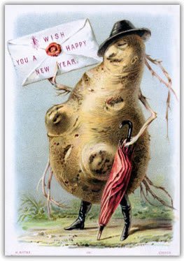 As the holiday period comes to an end, we lament not being able to enjoy any more strange Victorian Christmas cards.

Fortunately, there is always New Year.

Hopes for a happy and prosperous 2025 from The Folklore Podcast and this mutated potato. Do share the joy on.