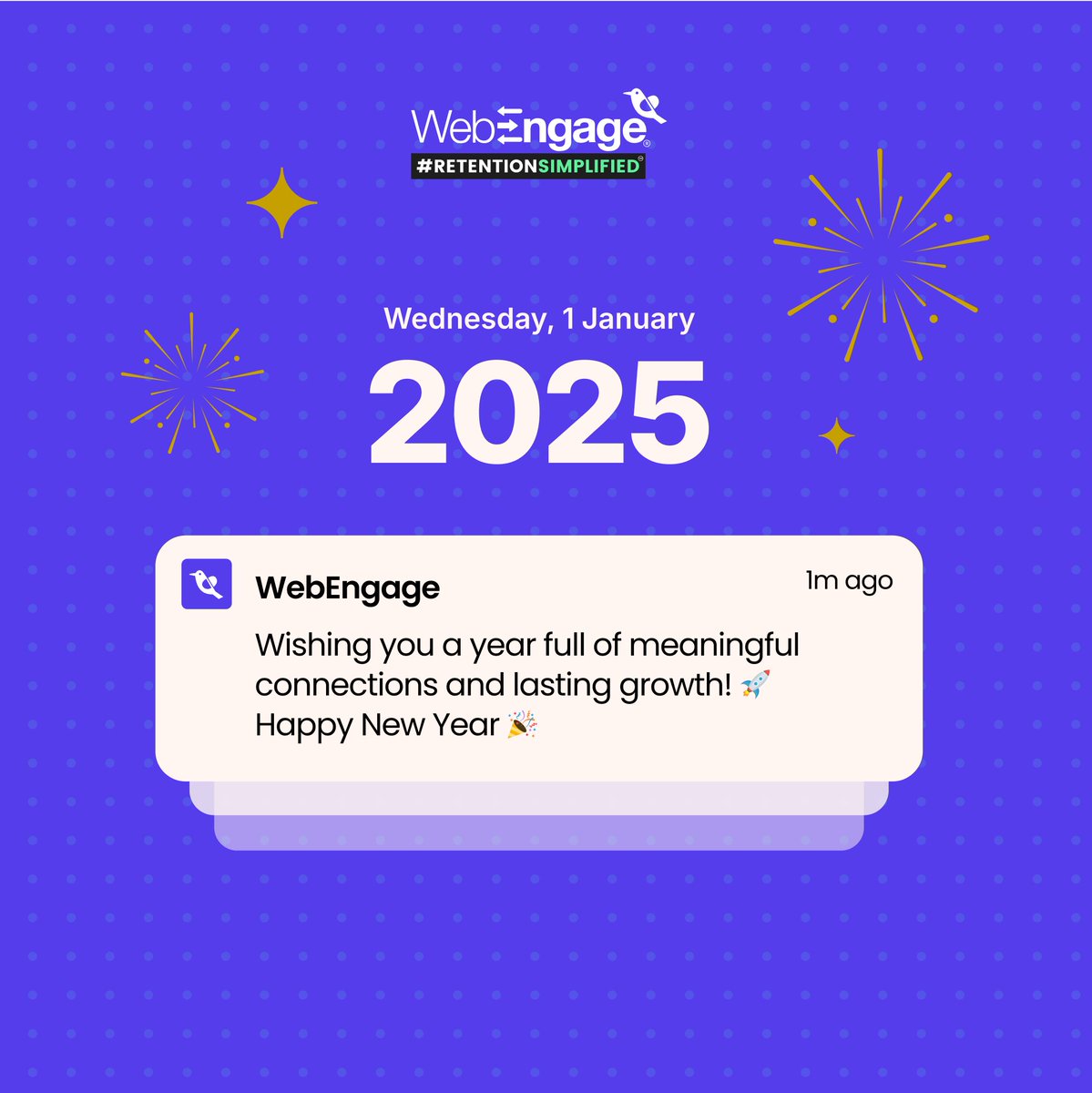 WebEngage's tweet image. New year, new opportunities to create lasting connections and meaningful growth! 🚀 ✨ Let’s make 2025 a year of innovation and success - together. 🎉 

Wishing you a 𝑯𝒂𝒑𝒑𝒚 𝑵𝒆𝒘 𝒀𝒆𝒂𝒓 from all of us at #WebEngage!

#RetentionSimplified #HappyNewYear2025 #Welcome2025
