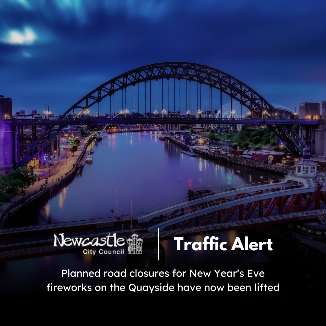 Due to the cancellation of today’s New Year's Eve fireworks, the planned road closures on the Quayside have been lifted. Roads are open, and stewards will be on hand to inform anyone who hasn’t seen the update. Stay safe and happy New Year!